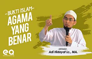 Ini Bukti, Islam Adalah Agama Yang Benar 
