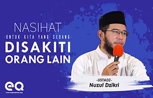 Nasihat untuk kita yang sedang disakiti oleh orang lain 